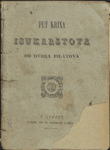 Put Krixa Isukarstova od dvora Pilatova do varka kalvarie : s' mnoghim drughima molitvam.