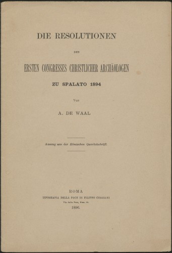 Die Resolutionen des ersten Congresses christlicher Archeologen zu Spalato : Auszug aus der Romischen Quartalschrift