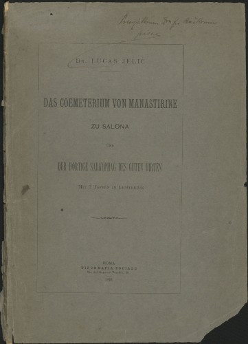 Das Coemeterium von Monastirine zu Salona und der dortige Sarkophag des guten Hirten / Lucas Jelić