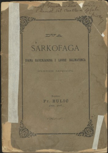 Dva sarkofaga Ivana Ravenjanina i Lovre Dalmatinca spljetskih nadbiskupa / napisao Fr. Bulić