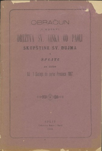 Obračun o upravi Družtva sv. Vinka od Pauli Skupštine sv. Dujma : za dobe od 1 siečnja do svrhe prosinca 1887.