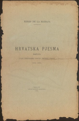 Hrvatska pjesma : kantata u slavu četristogodišnjice hrvatskog umjetničkog pjesništva / Xeres de la Maraja