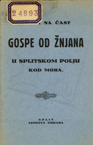 Pisma na čast Gospe od Žnjana koja se posli 200 godina povraća na svoje staro misto na blagdan B.D.M. od Sniga, Split, 5. kolovoza 1885.