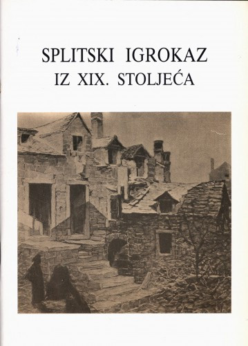Splitski igrokaz u dva čina : anonimni rukopis iz XIX. stoljeća
