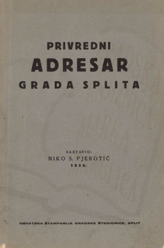 Privredni adresar grada Splita / sastavio Niko S. Pjerotić