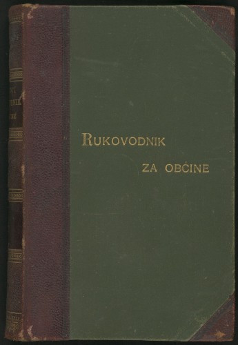 Rukovodnik za obćinske urede : I.a svezka / P.[Petar] Monti