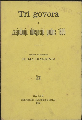 Tri govora u zasjedanju delegacije godine 1895. / izrečena od zastupnika Jurja Biankinia