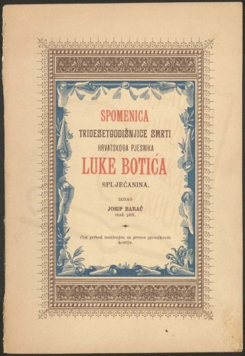 Spomenica tridesetgodišnjice smrti hrvatskoga pjesnika Luke Botića Spljećanina : (1830-1863) / izdao Josip Barač