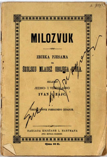 Milozvuk : zbirka pjesama za školsku mladež obojega spola / skladao jedno- i višeglasno Ivan pl. Zajc