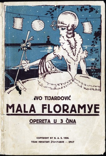 Mala Floramiye : opereta u 3 čina / Ivo Tijardović