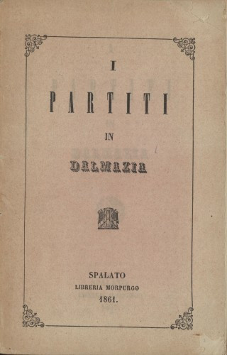 I partiti in Dalmazia / [Ignazio Bakotic]